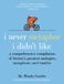 I HarperCollins I Never Metaphor I Didn't Like