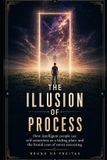 THE Independently Published The Illusion of Process