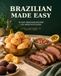 Brésil facile : 50 recettes brésiliennes faciles pour cuisines américaines