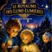 Le Royaume des Lumi-Lumières : Tome 6