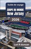 Guide New Jersey FIFA World Cup 2026 Travel Guide