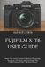 Fujifilm X-T5 User Guide