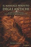 Il manuale perduto degli antichi: La fisica nascosta nei miti, nella pietra e nei sistemi ancora attivi