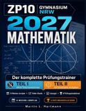 ZP10 Bol ZP10 Gymnasium NRW 2027 Mathematik - Der komplette Prüfungstrainer