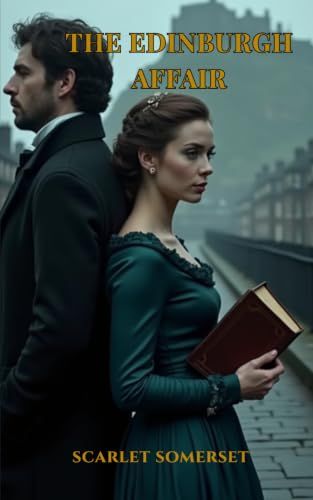 THE EDINBURGH AFFAIR: Scarlet Somerset Scandals