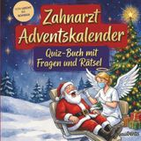 Zahnarzt-Adventskalender: Quiz-Buch mit Fragen und Rätsel