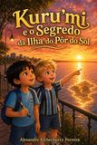 Kuru'mi e o Segredo da Ilha do Pôr do Sol