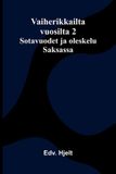 Vaiherikkailta Libri GmbH Vaiherikkailta vuosilta 2: Sotavuodet ja oleskelu Saksassa