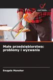 Małe przedsiębiorstwa: problemy i wyzwania