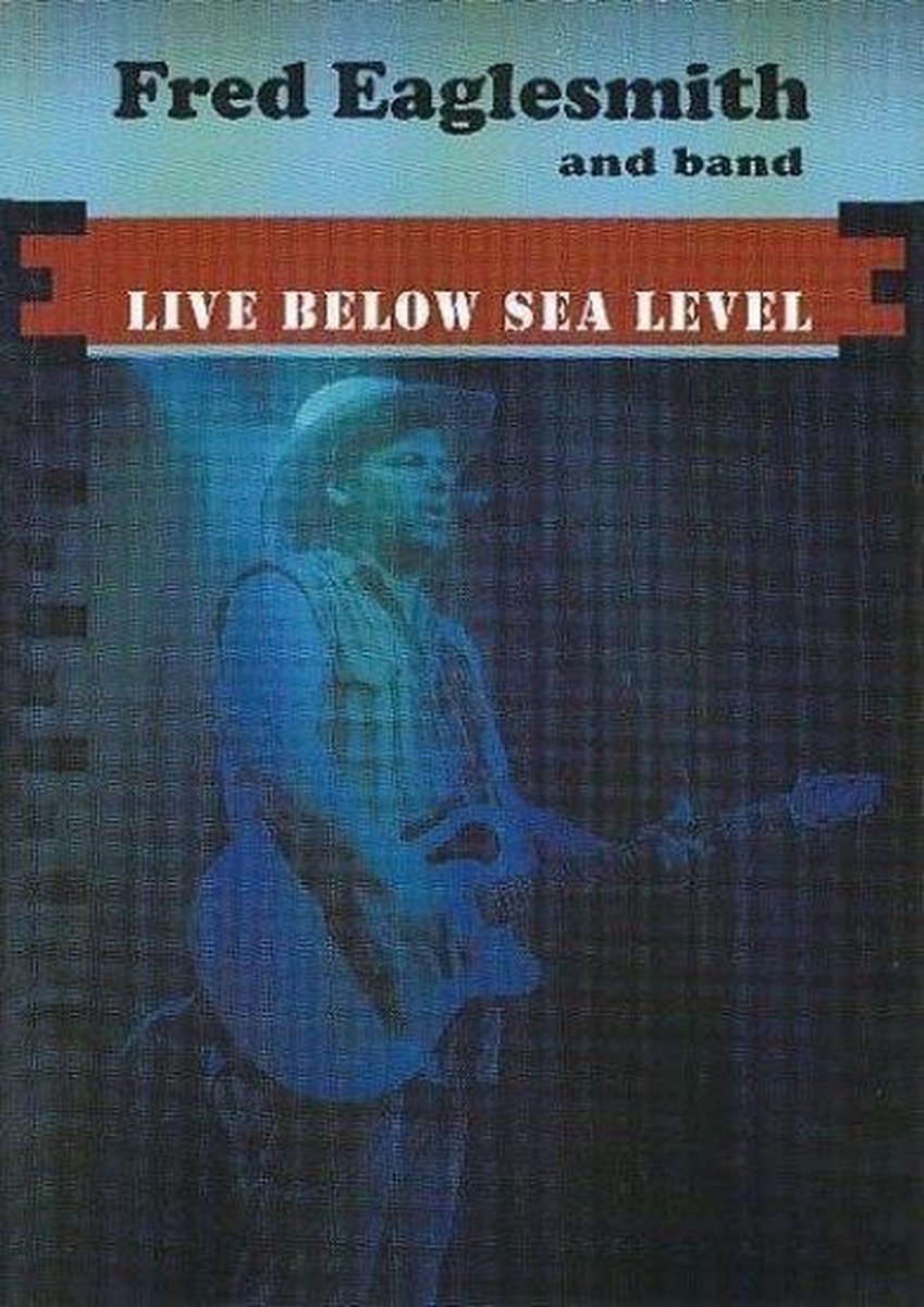 Sonic Rendezvous Fred Eaglesmith - Live Below Sealevel (DVD)