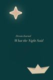 What the Night Said Dream Journal