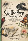 Shutterbugs:Through Independently Published Shutterbugs:Through My Lens: Photography, Creativity & Finding Your Voice: 3 Paperback