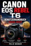 Canon EOS Rebel T6 Benutzerhandbuch 2026-2027