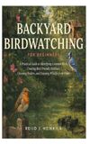 Backyard Libri GmbH Backyard Birdwatching for Beginners
