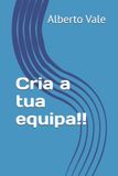 Cria Libri GmbH Cria a tua equipa!! Paperback