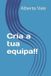 Cria Libri GmbH Cria a tua equipa!! Paperback
