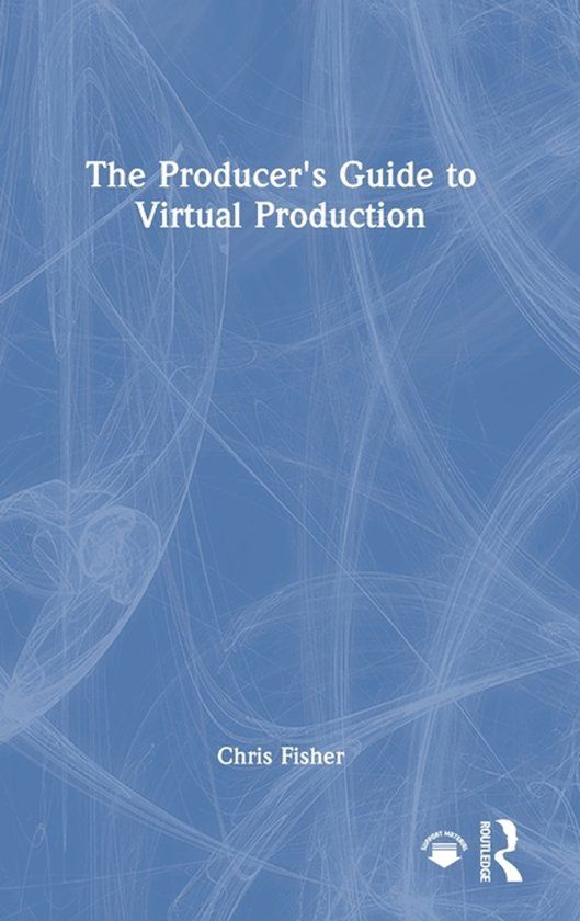 The Routledge The Producer's Guide to Virtual Production Hardcover