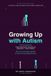 Growing Up with Autism: Puberty, Mental Health, Friendships and Independence — Eleven to Eighteen