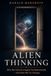 Alien Thinking: Why We Cannot Imagine Extraterrestrials — and How We Try Anyway