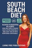 South Beach Diet: Bloated to beautiful in 14 days: How one simple change can flatten your belly and light you up with newfound confidence