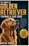 THE Libri GmbH The Complete Golden Retriever Training & Care Guide