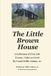 The Little Brown House: A Collection of True Life Events / Tales as Lived By Coach Willie Adams, Jr.