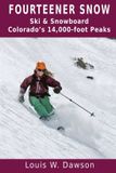Fourteener Libri GmbH Fourteener Snow: Ski & Snowboard Colorado's 14,000-Foot Peaks