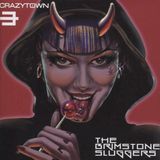 Crazy Town The Brimstone Sluggers