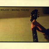 Being Wilco Being There