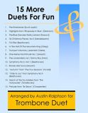 15 Independently Published Brass Solos, Duets and Ensembles- 15 More Trombone Duets for Fun (popular classics volume 2) - various levels Paperback
