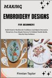 MAKING EMBROIDERY DESIGNS FOR BEGINNERS