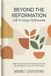 BEYOND THE REFORMATION: Call To Semper Reformanda