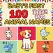 Baby's Libri GmbH Baby's First Words- Baby's First 100 Animal Names