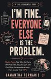 I’m A Life, Apparently. I'm Fine. Everyone Else Is the Problem.