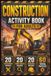 Construction Puzzle Book for Adults: Heavy Equipment, Building Trades, Job Sites and Skilled Worker Brain Games for Construction Enthusiasts: 20 ... Answer Keys Included, 6 x 9 Inch Format