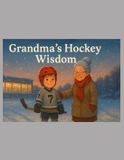 Grandma's Independently Published Grandma's Hockey Wisdom