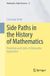 Side Springer Nature Side Paths in the History of Mathematics