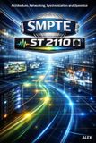 SMPTE Independently Published SMPTE ST 2110 - The Broadcast IP Revolution Paperback