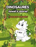 DINOSAURES Kawaii à colorier: FACILE ET AMUSANT DE 4 À 6 ANS