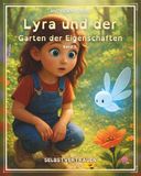 Lyra und der Garten der Eigenschaften: Band 1 - Selbstvertrauen