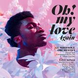 Oh Le Mirifique Orchestra - Oh! My Love Again (CD)