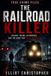 The Railroad Killer: Freight Trains, Bloodshed, and the Hunt for Ángel Reséndiz