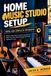 HOME Independently Published Home Music Studio Setup Guide for Complete Beginners: What to Buy, Where to Put It, and How to Make Your First Recordings Sound Clean Instead of Cheap