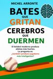 Bates que gritan cerebros que duermen: El béisbol moderno produce atletas más fuertes. La pregunta es: también produce jugadores más inteligentes?