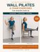 Wall Pilates & Chair Exercises for Seniors Over 60: 180 Safe Exercises and Five Gentle Programmes to Build Balance, Strength and Confidence — Large Print, No Floor Work, No Equipment