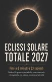 Eclissi Libri GmbH Eclissi Solare Totale 2027