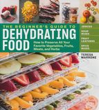 Storey Publishing Llc Guide du débutant pour déshydrater les aliments, 2e édition : Comment conserver tous vos légumes, fruits, viandes et herbes préférés