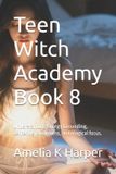 Teen Libri GmbH Teen Witch Academy, Module One- Foundations of the Craft- Teen Witch Academy Book 8