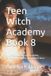 Teen Libri GmbH Teen Witch Academy, Module One- Foundations of the Craft- Teen Witch Academy Book 8