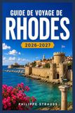GUIDE Rhodes Reiseführer 2026-2027: Ein Reiseführer für Entdecker von Lindos, der Altstadt und der Südküste.